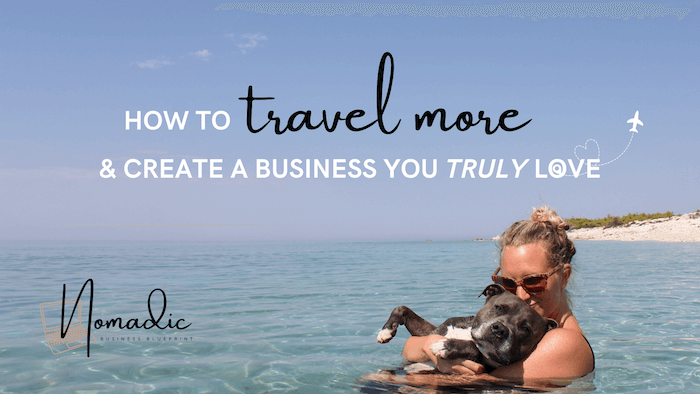 Woman in sunglasses holding a black and white dog while standing in clear blue ocean water, with text overlay reading “How to travel more & create a business you truly love – Nomadic Business Blueprint.”