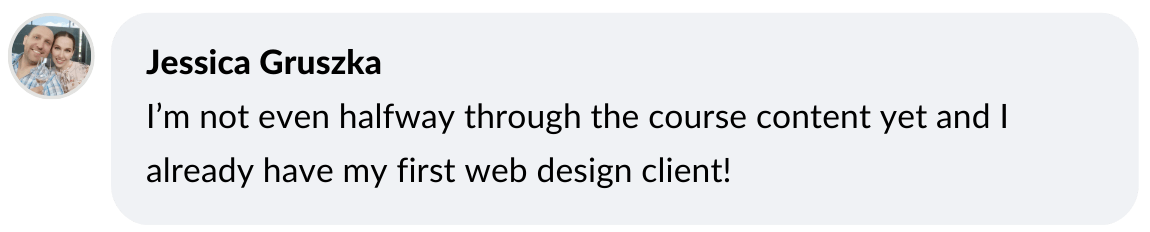 Jessica Gruszka: I’m not even halfway through the course content yet and I already have my first web design client!